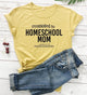 "Promoted To Homeschool Mom Against My Will" Quarantine Shirt